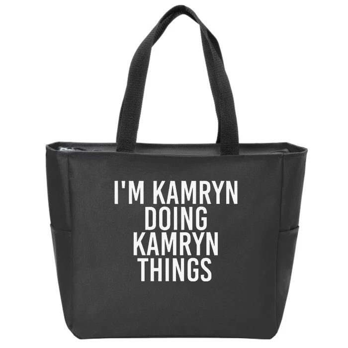 IM Kamryn Doing Kamryn Things Name Funny Birthday Gift Idea Zip Tote Bag