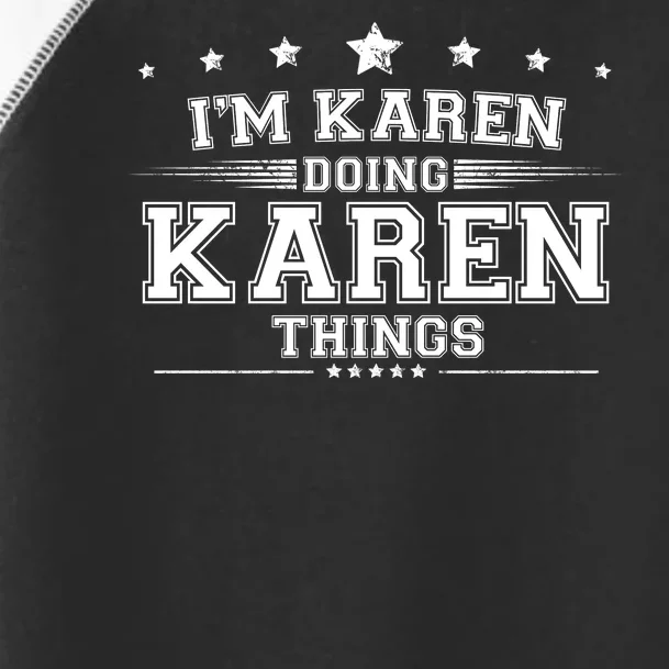 Im Karen Doing Karen Things Toddler Fine Jersey T-Shirt