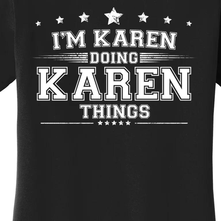 Im Karen Doing Karen Things Women's T-Shirt