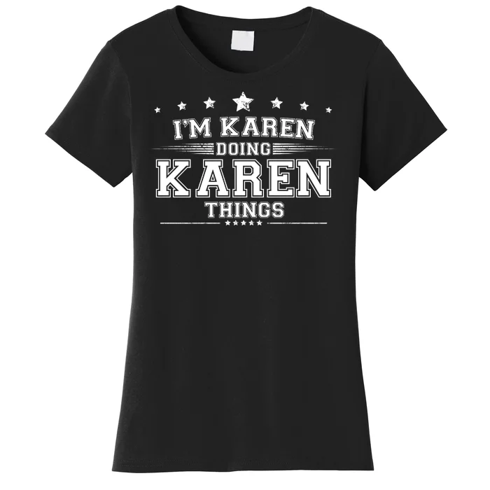 Im Karen Doing Karen Things Women's T-Shirt