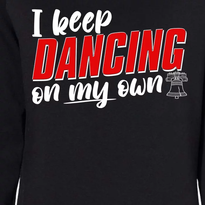 I Keep Dancing On My Own Philadelphia Baseball Womens California Wash Sweatshirt