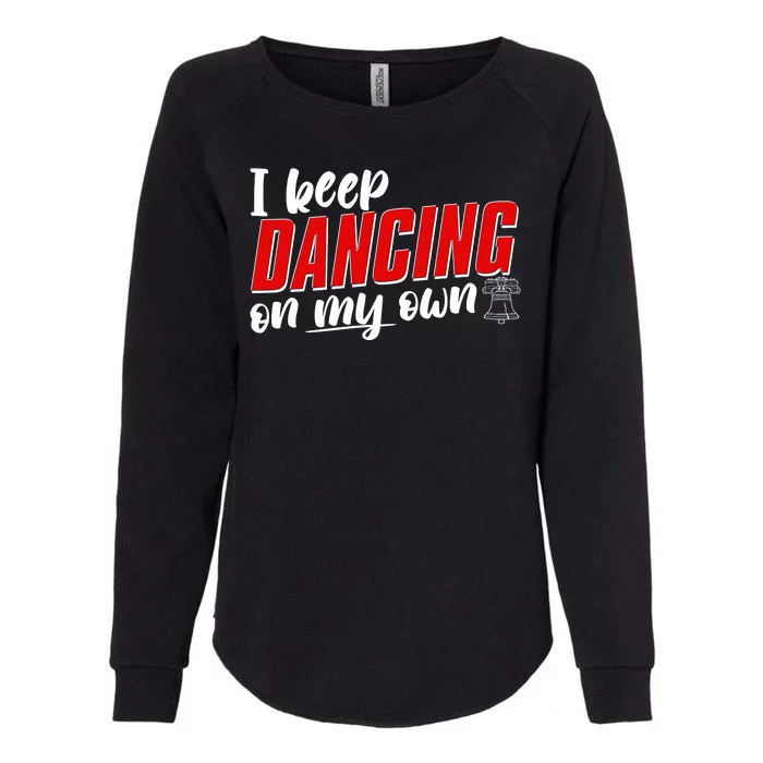 I Keep Dancing On My Own Philadelphia Baseball Womens California Wash Sweatshirt