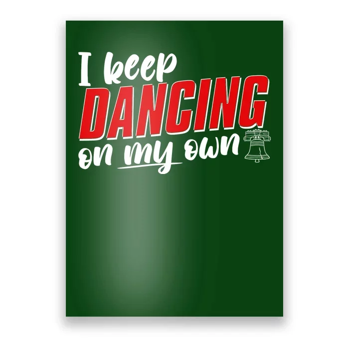 I Keep Dancing On My Own Philadelphia Baseball Poster