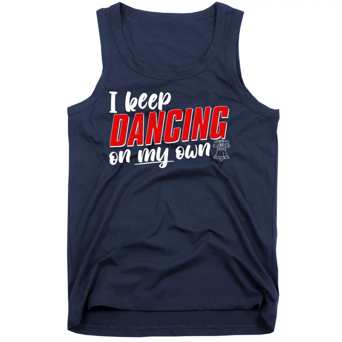 I Keep Dancing On My Own Philadelphia Baseball Tank Top