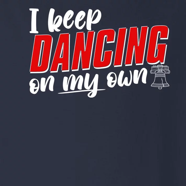 I Keep Dancing On My Own Philadelphia Baseball Toddler Long Sleeve Shirt