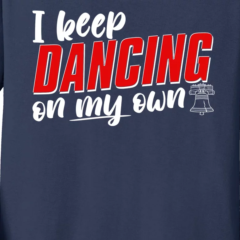 I Keep Dancing On My Own Philadelphia Baseball Kids Long Sleeve Shirt