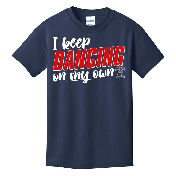 I Keep Dancing On My Own Philadelphia Baseball Kids T-Shirt