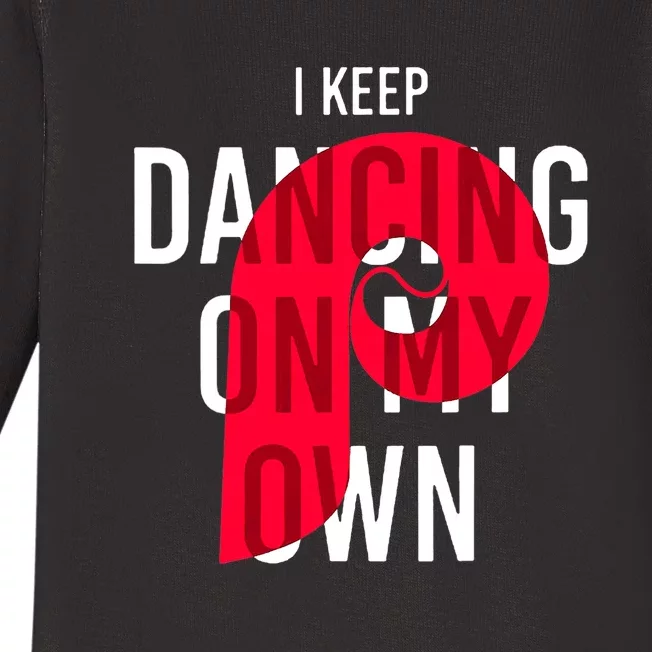 I Keep Dancing On My Own Philly Philadelphia Design Baby Long Sleeve Bodysuit