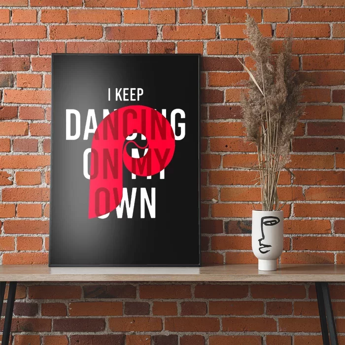 I Keep Dancing On My Own Philly Philadelphia Design Poster