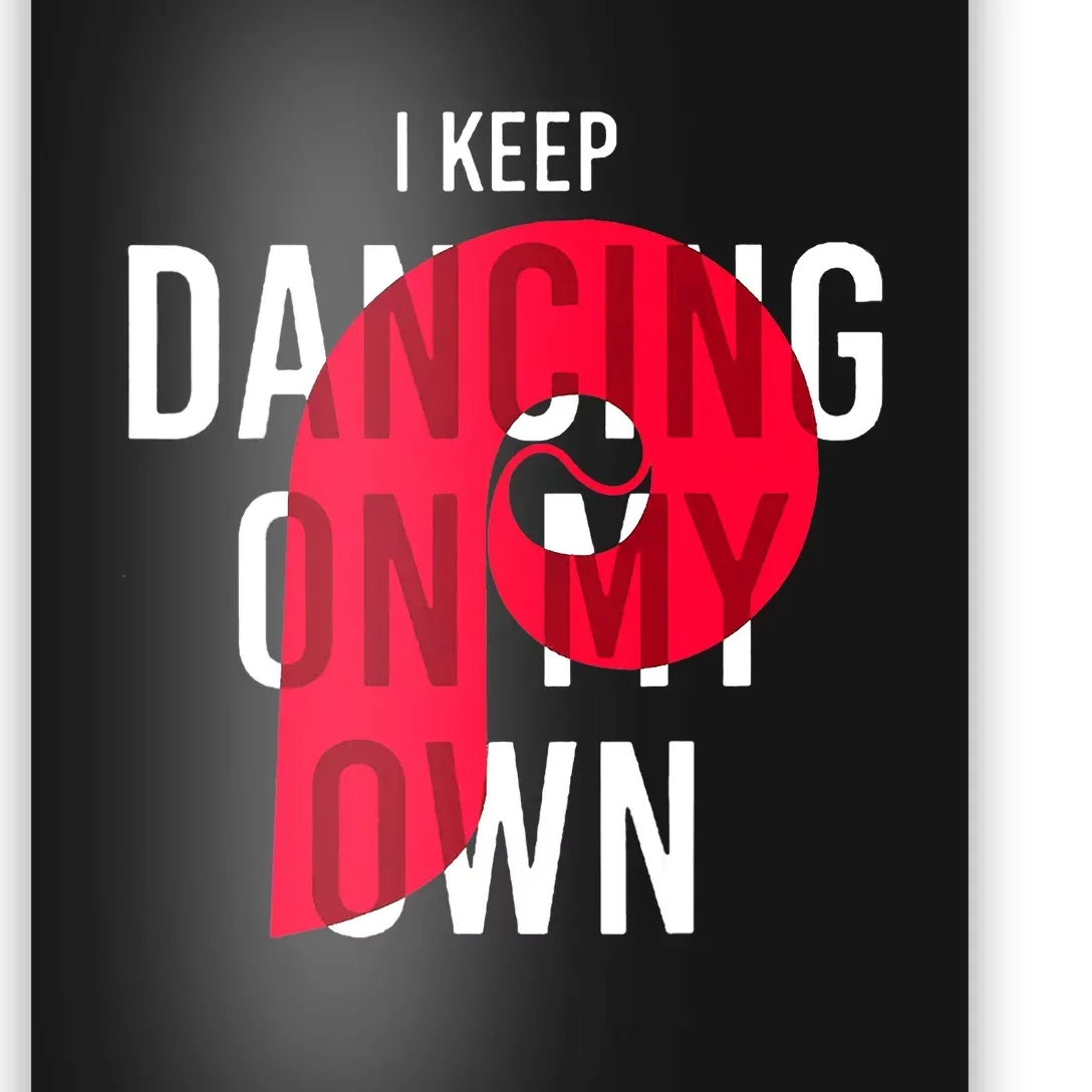 I Keep Dancing On My Own Philly Philadelphia Design Poster