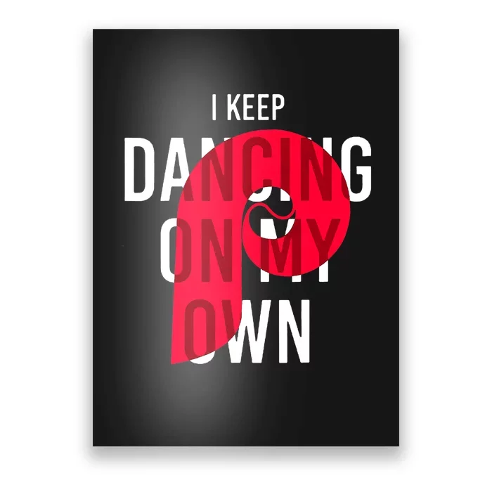 I Keep Dancing On My Own Philly Philadelphia Design Poster