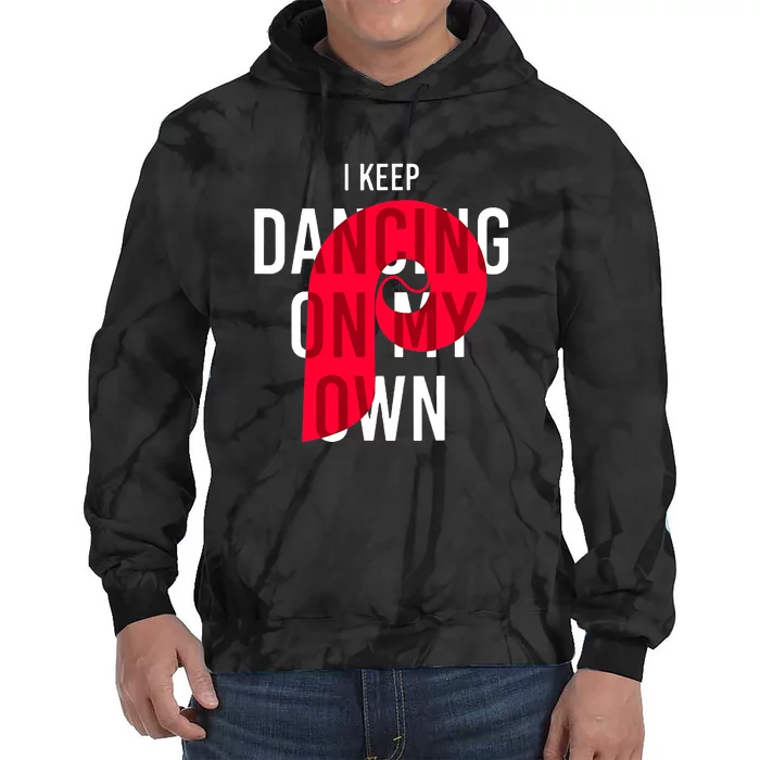 I Keep Dancing On My Own Philly Philadelphia Design Tie Dye Hoodie