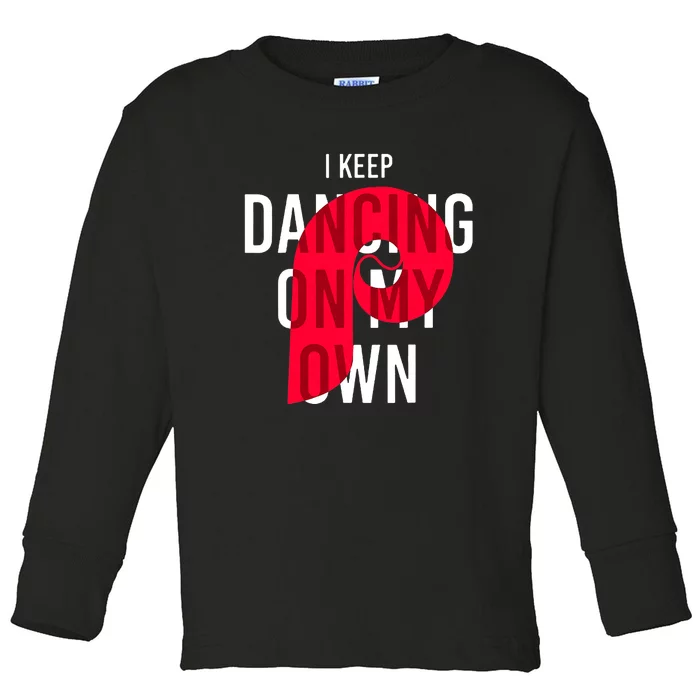 I Keep Dancing On My Own Philly Philadelphia Design Toddler Long Sleeve Shirt