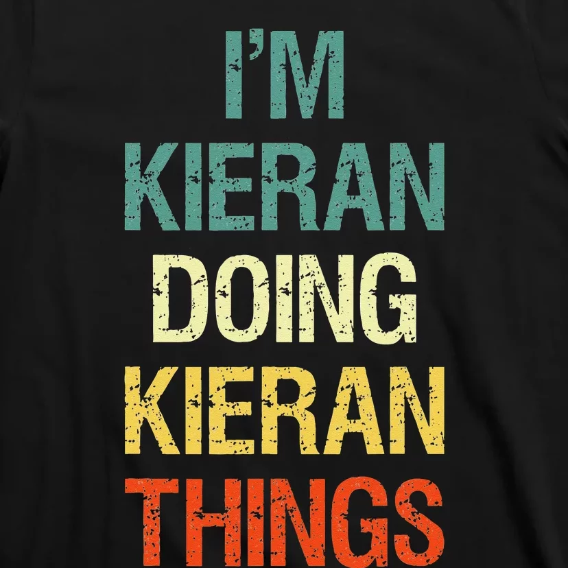 IM Kieran Doing Kieran Things Personalized First Name Gift T-Shirt