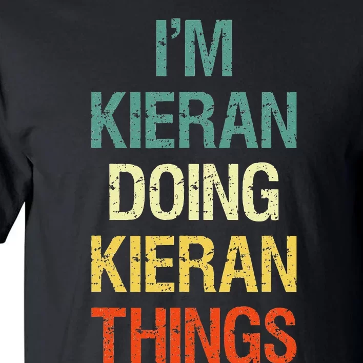 IM Kieran Doing Kieran Things Personalized First Name Gift Tall T-Shirt