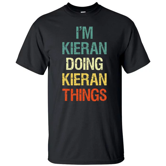 IM Kieran Doing Kieran Things Personalized First Name Gift Tall T-Shirt