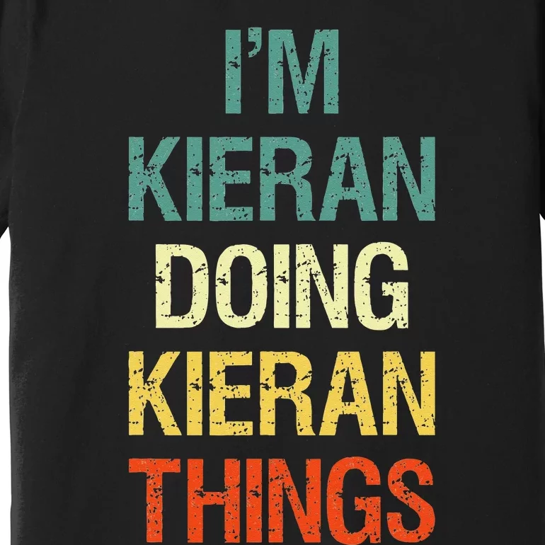 IM Kieran Doing Kieran Things Personalized First Name Gift Premium T-Shirt