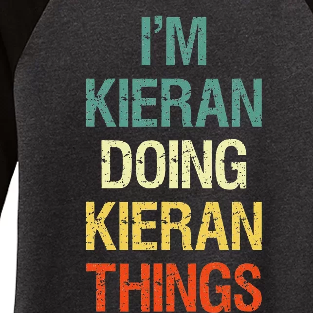 IM Kieran Doing Kieran Things Personalized First Name Gift Women's Tri-Blend 3/4-Sleeve Raglan Shirt