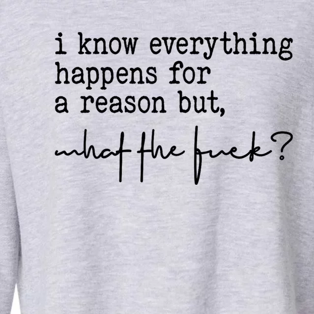 I Know Everything Happens For A Reason But What The Fuck Cropped Pullover Crew