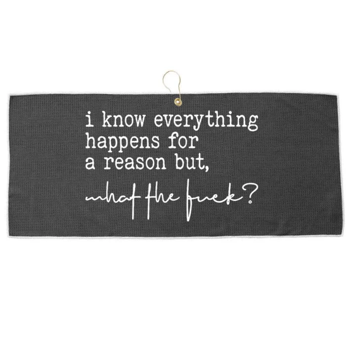 I Know Everything Happens For A Reason But What The Fuck Large Microfiber Waffle Golf Towel