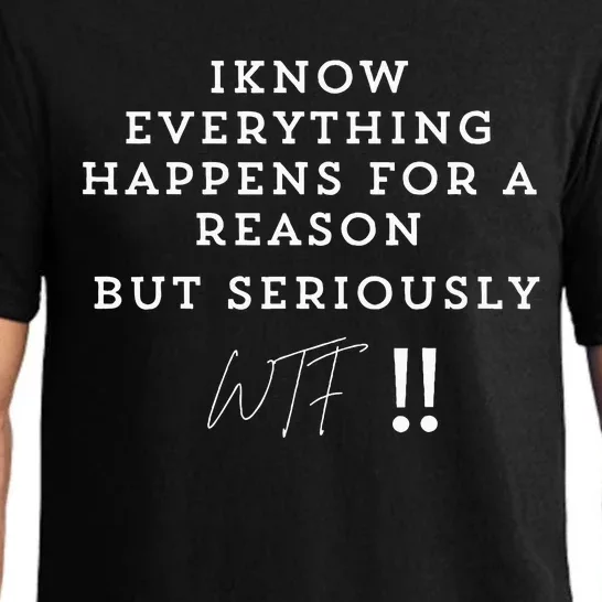 I Know Everything Happens For A Reason But Wtf Funny Pajama Set