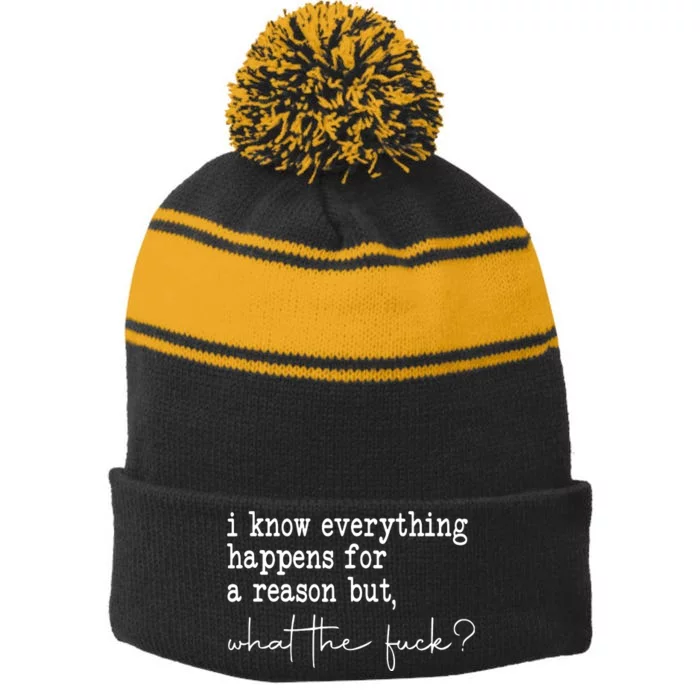 I Know Everything Happens For A Reason But Wtf Stripe Pom Pom Beanie