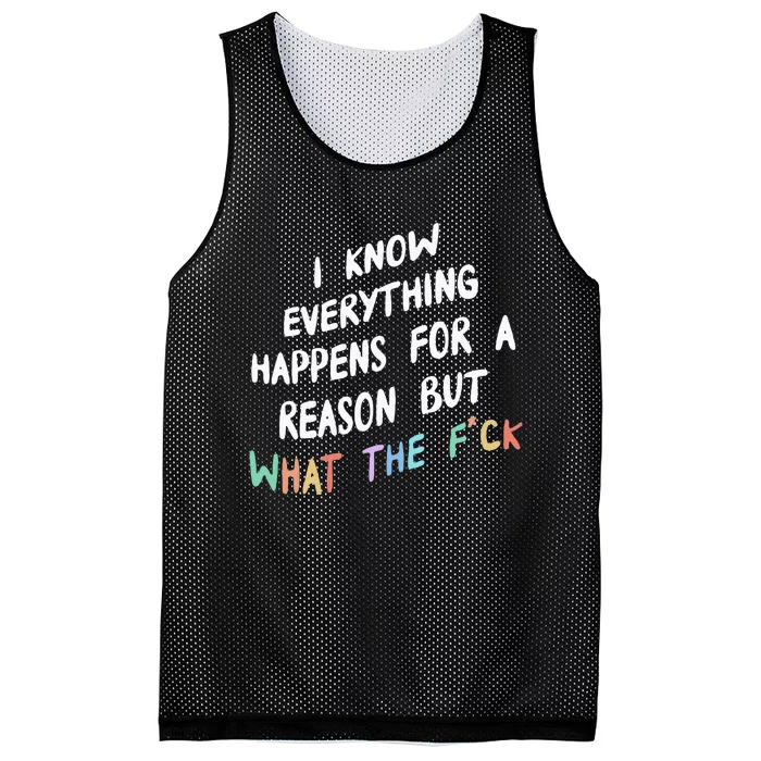 I Know Everything Happens For A Reason But Wtf Mesh Reversible Basketball Jersey Tank