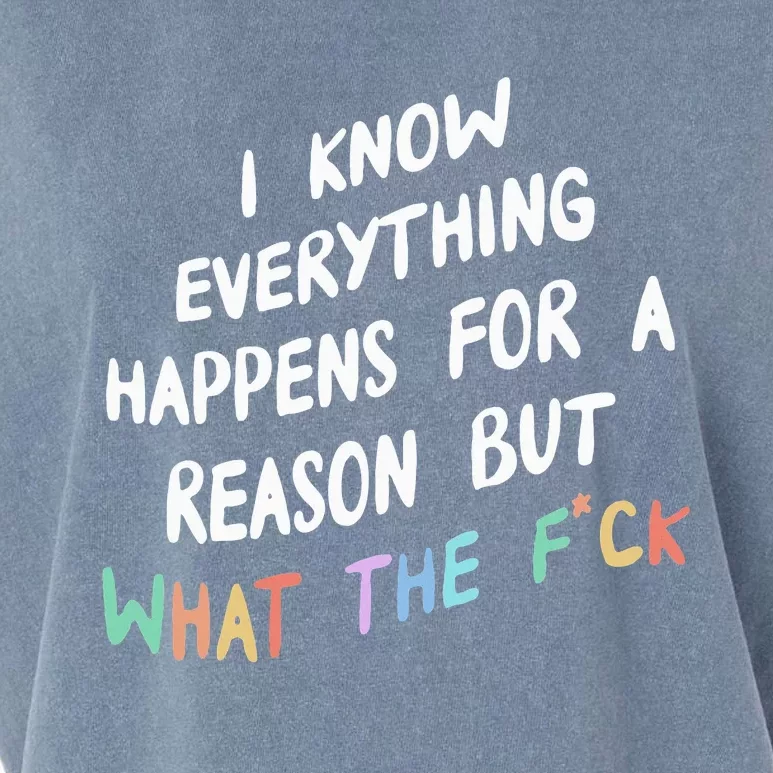 I Know Everything Happens For A Reason But Wtf Garment-Dyed Women's Muscle Tee