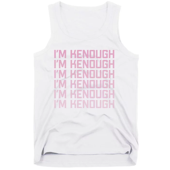 Im Kenough Funny Movie Slogan Fashion Statement Kenergy Trendy Saying Ringer Tank Top