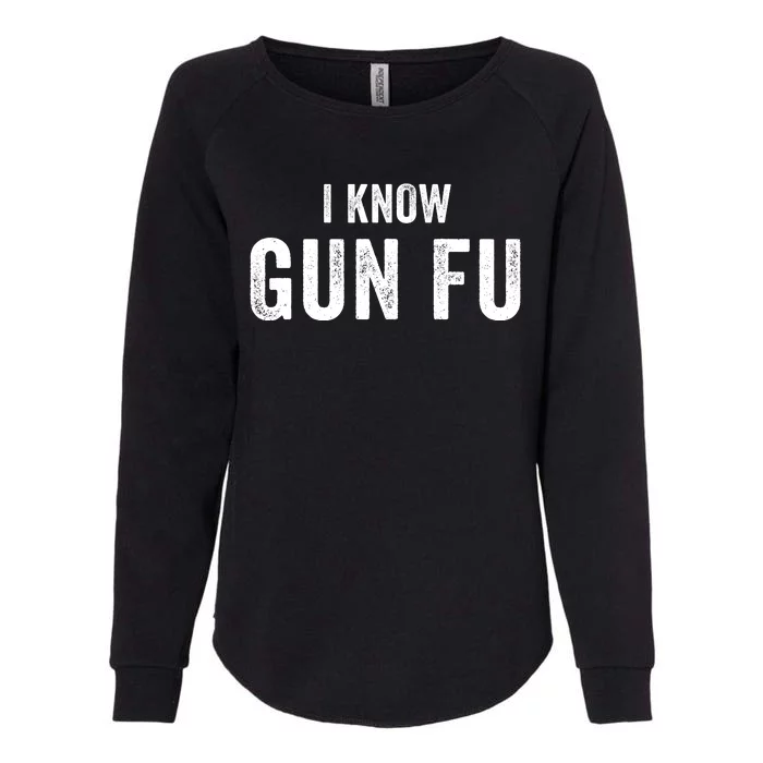 I Know Gun Fu Funny Gun Lover Gun Kata Bullet Ballet Gymnastic Gunplay Womens California Wash Sweatshirt