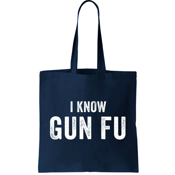 I Know Gun Fu Funny Gun Lover Gun Kata Bullet Ballet Gymnastic Gunplay Tote Bag