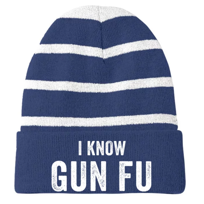 I Know Gun Fu Funny Gun Lover Gun Kata Bullet Ballet Gymnastic Gunplay Striped Beanie with Solid Band