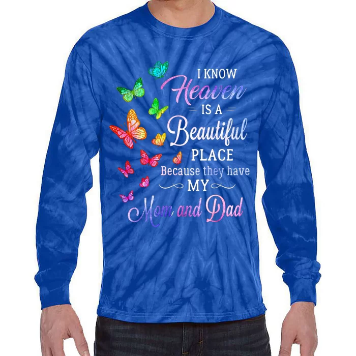 I Know Heaven Is A Beautiful Place Because They Have My Mom Gift Tie-Dye Long Sleeve Shirt