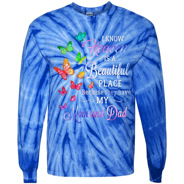 I Know Heaven Is A Beautiful Place Because They Have My Mom Gift Tie-Dye Long Sleeve Shirt