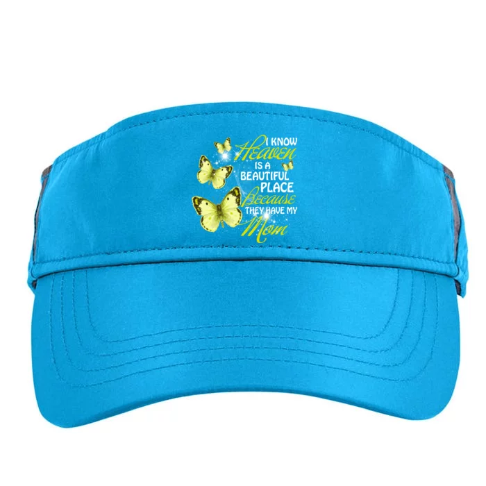 I Know Heaven Is A Beautiful Place Because They Have My Mom Cool Gift Adult Drive Performance Visor