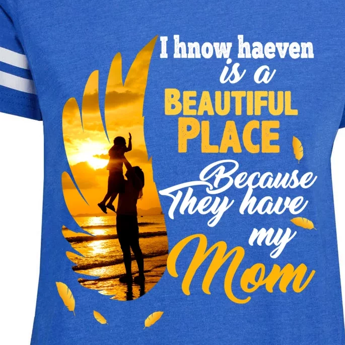 I Know Heaven Is A Beautiful Place Because They Have My Mom Great Gift Enza Ladies Jersey Football T-Shirt