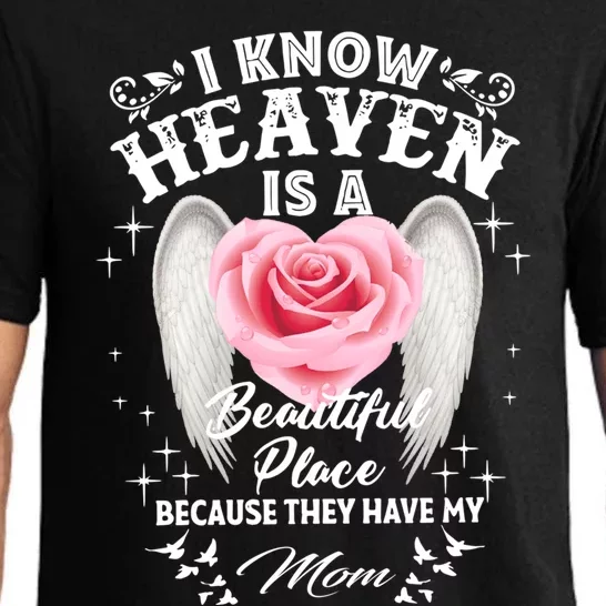 I Know Heaven Is A Beautiful Place They Have My Mom Gift Pajama Set