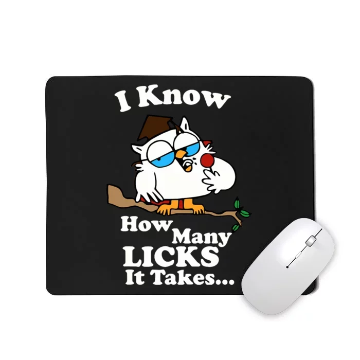 I Know How Many Licks It Takes Quote Mousepad