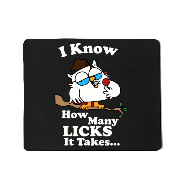 I Know How Many Licks It Takes Quote Mousepad