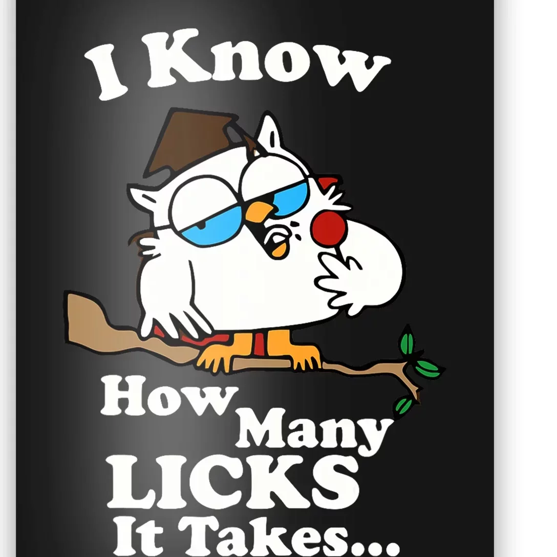 I Know How Many Licks It Takes Quote Poster