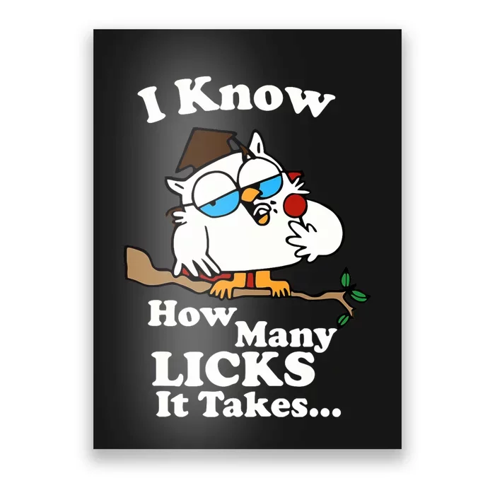 I Know How Many Licks It Takes Quote Poster