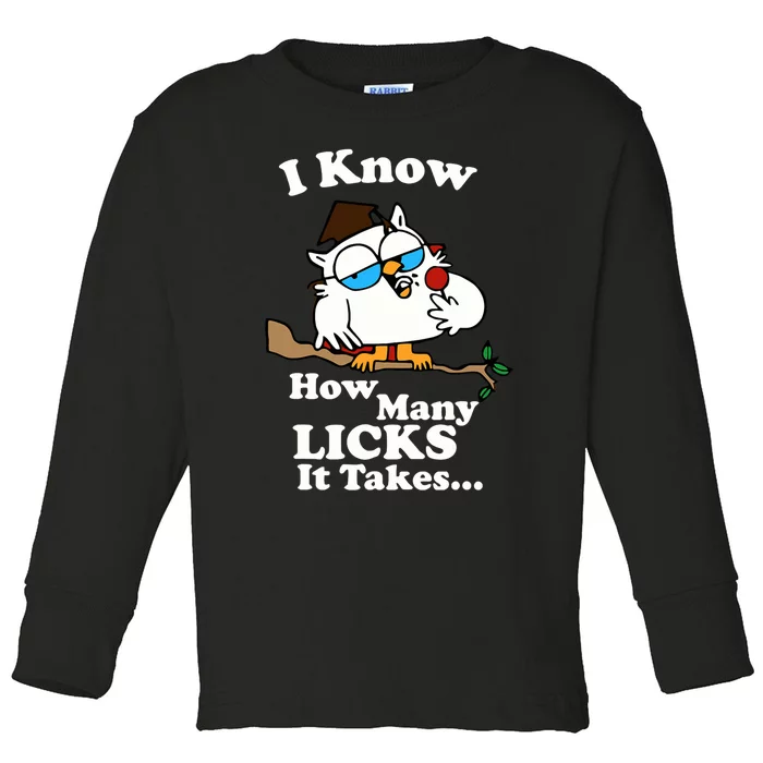 I Know How Many Licks It Takes Quote Toddler Long Sleeve Shirt