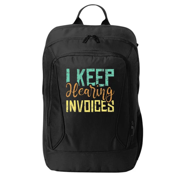 I Keep Hearing Invoices Accountant Bookkeeper Tax Auditor City Backpack