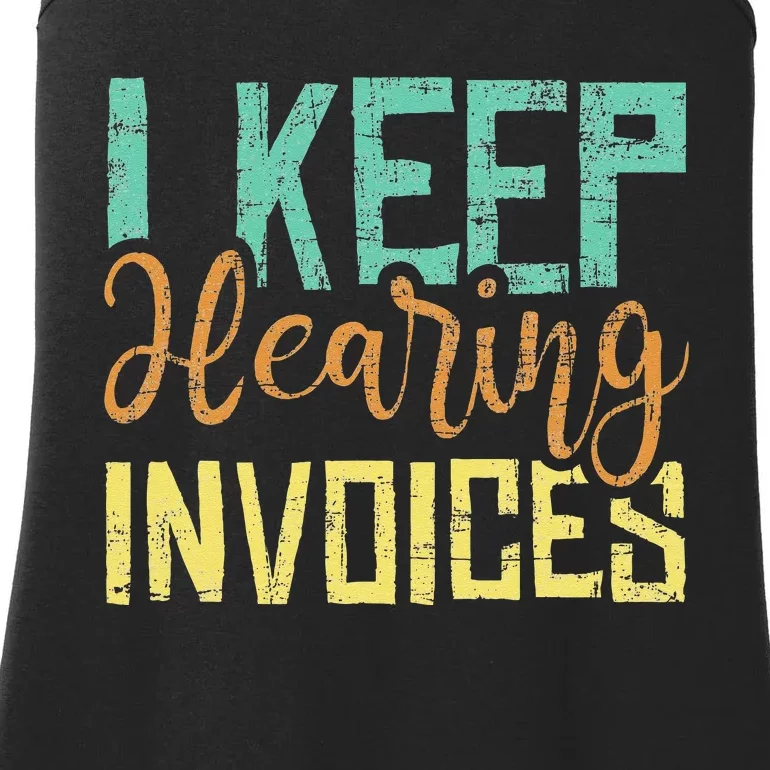 I Keep Hearing Invoices Accountant Bookkeeper Tax Auditor Ladies Essential Tank