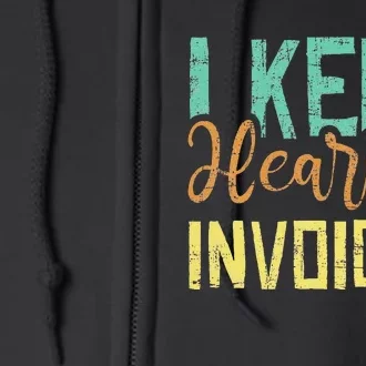 I Keep Hearing Invoices Accountant Bookkeeper Tax Auditor Full Zip Hoodie