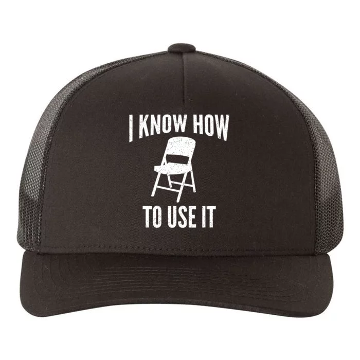 I Know How To Use It Folding Chair Yupoong Adult 5-Panel Trucker Hat