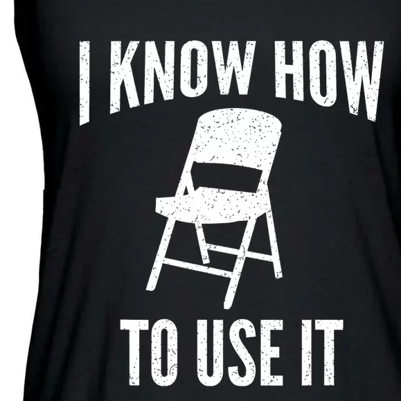 I Know How To Use It Folding Chair Ladies Essential Flowy Tank