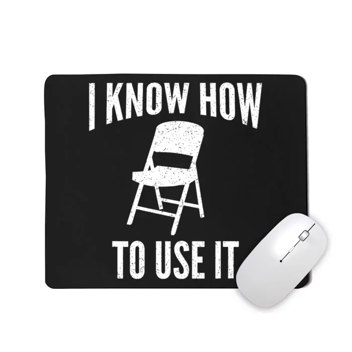 I Know How To Use It Folding Chair Mousepad