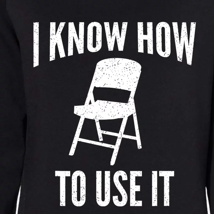 I Know How To Use It Folding Chair Womens California Wash Sweatshirt