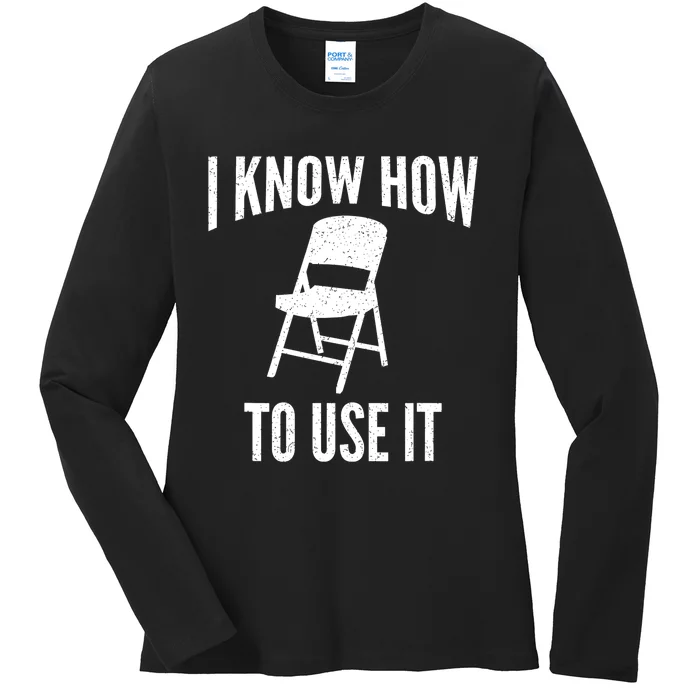 I Know How To Use It Folding Chair Ladies Long Sleeve Shirt